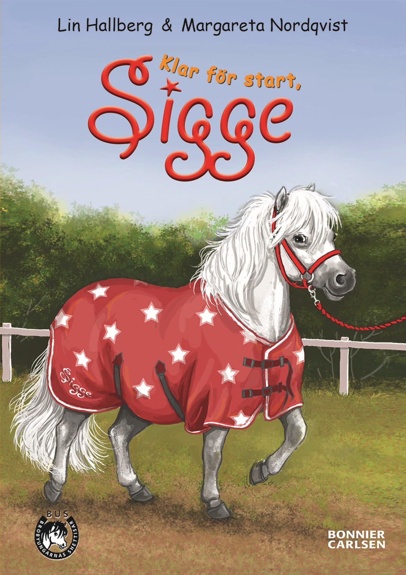 Klar för start, Sigge (BUS - Brobyungarnas shettisar, Band 14) Fiction