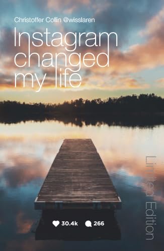 Instagram changed my life - LIMITED EDITION Photography