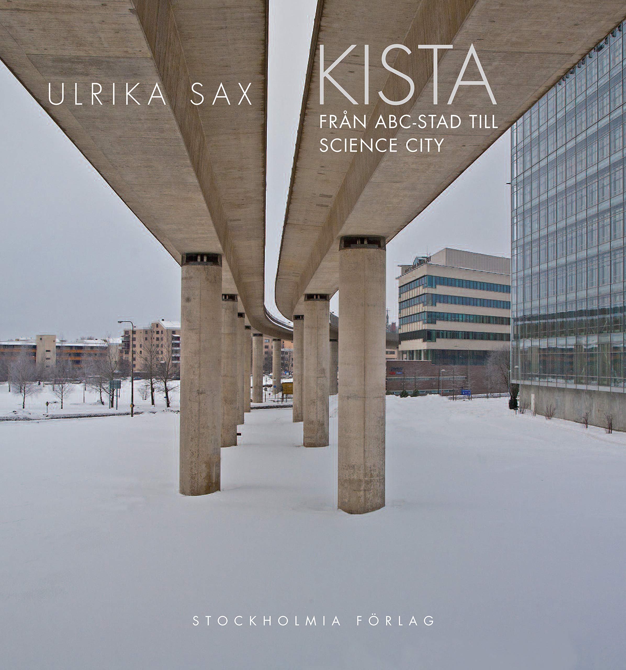 Kista : den tudelade staden (Stockholm stads monografiserie, Band 234) Books