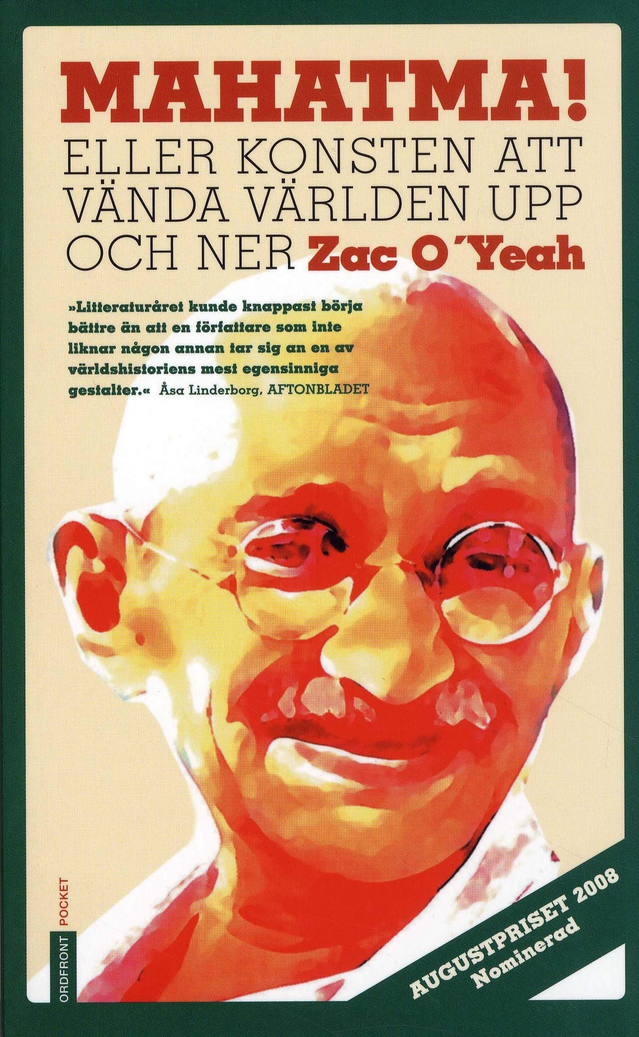 Mahatma! : eller konsten att vända världen upp och ner Politics & History