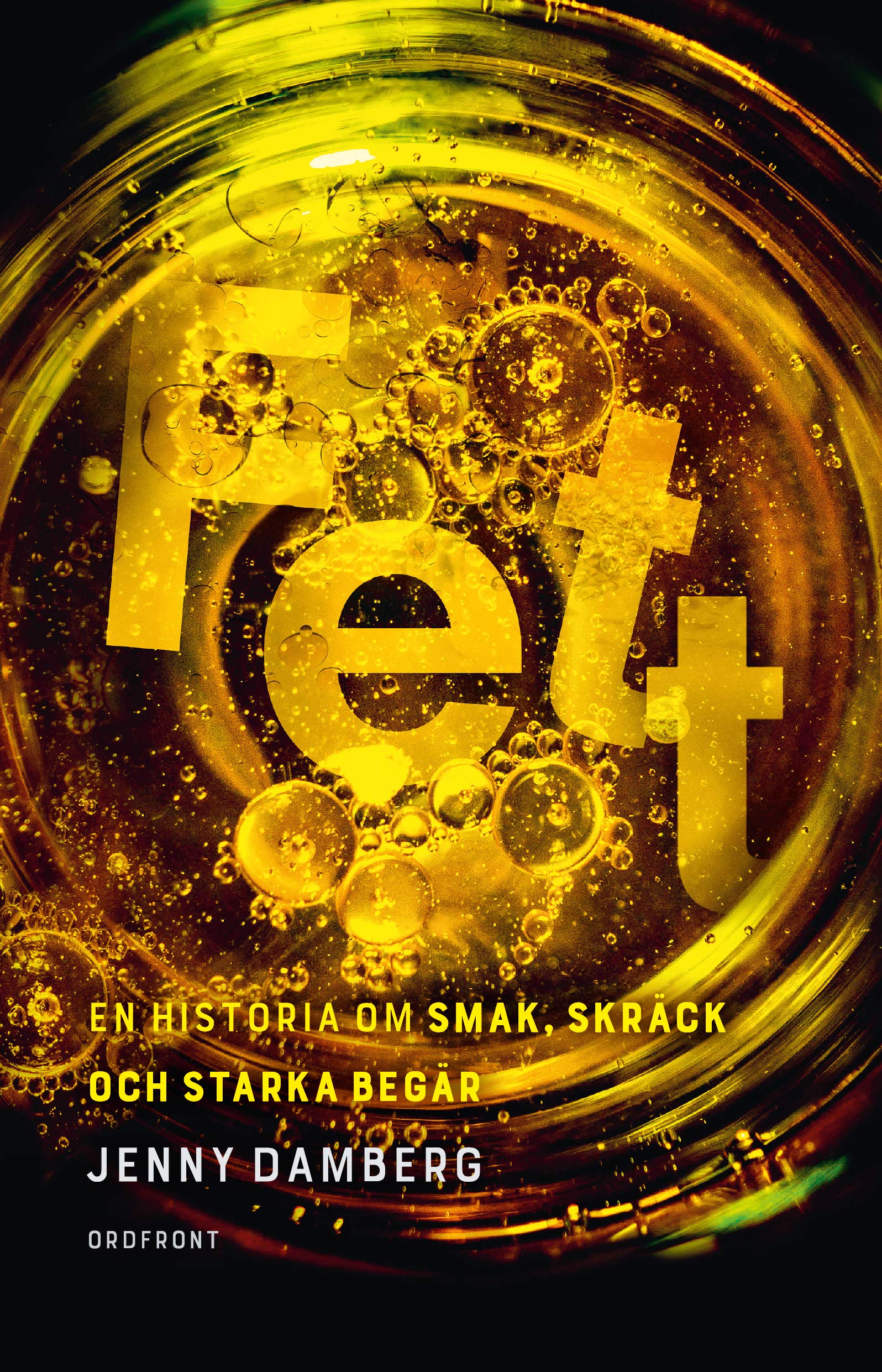 Fett : En historia om smak, skräck och starka begär Books