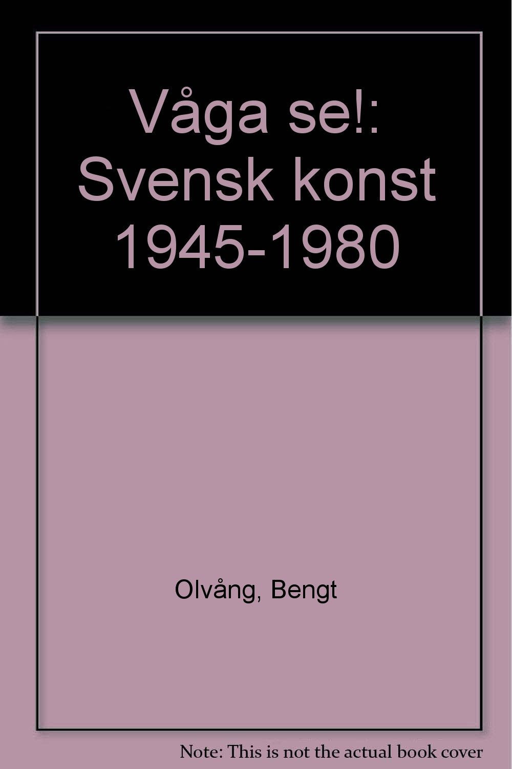 Våga se!: Svensk konst 1945-1980 (Swedish Edition) Books