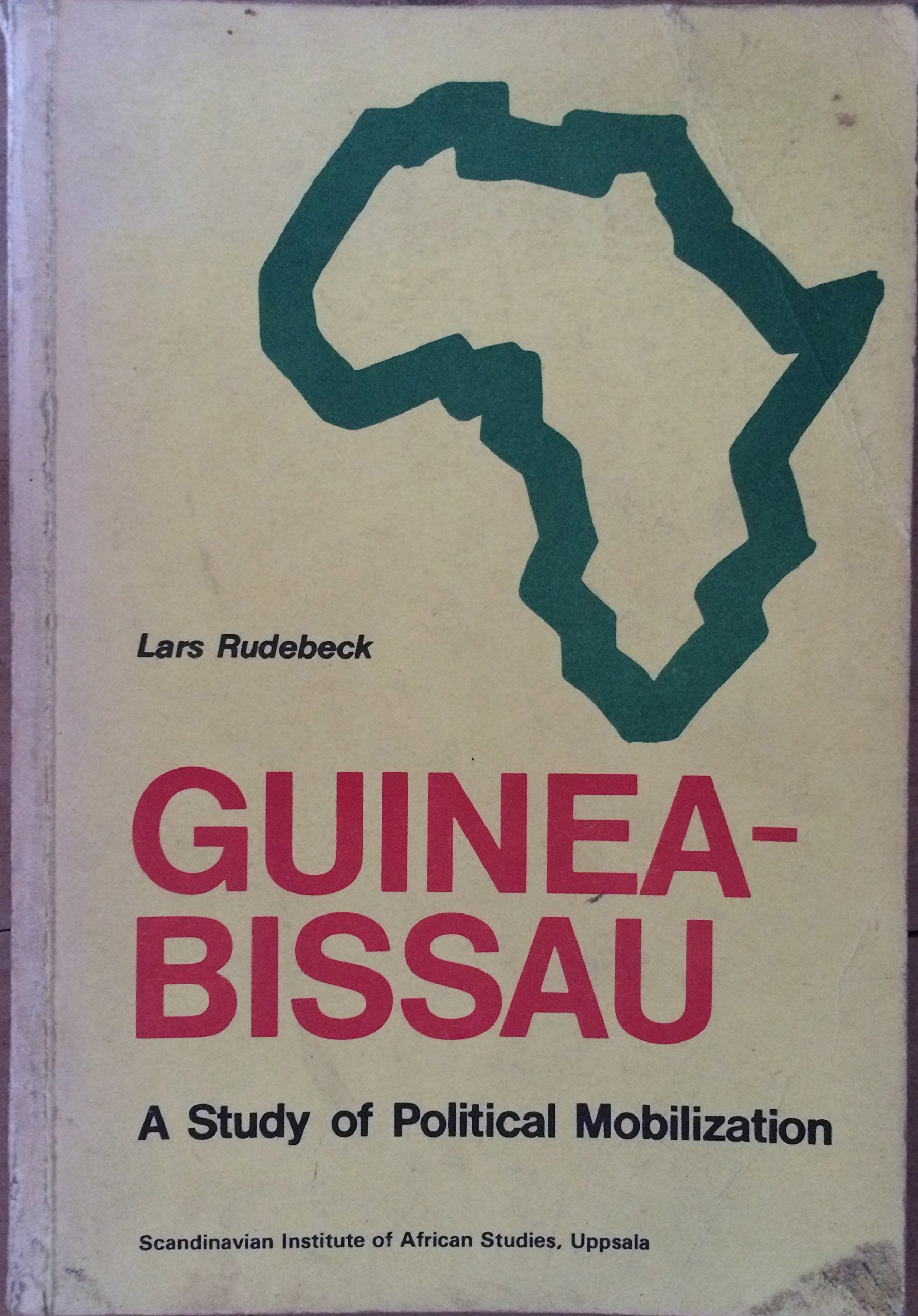 Guinea-Bissau: A study of political mobilization by Rudebeck, Lars Books