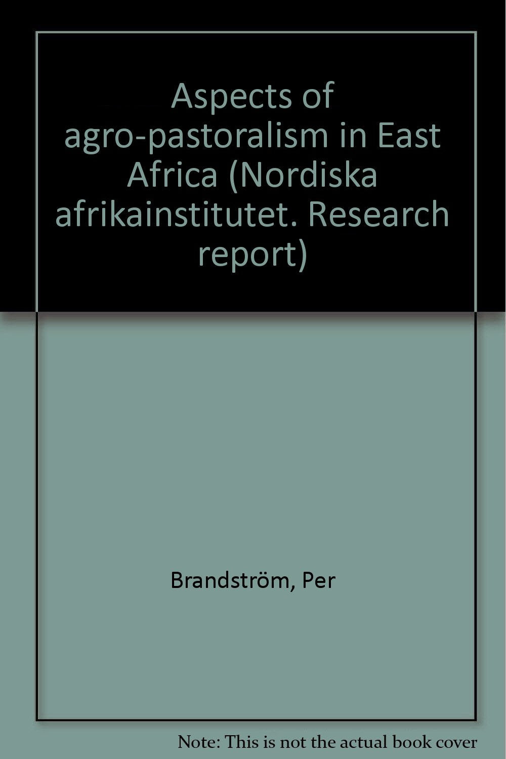 Aspects of agro-pastoralism in East Africa (Nordiska afrikainstitutet. Research report) Books