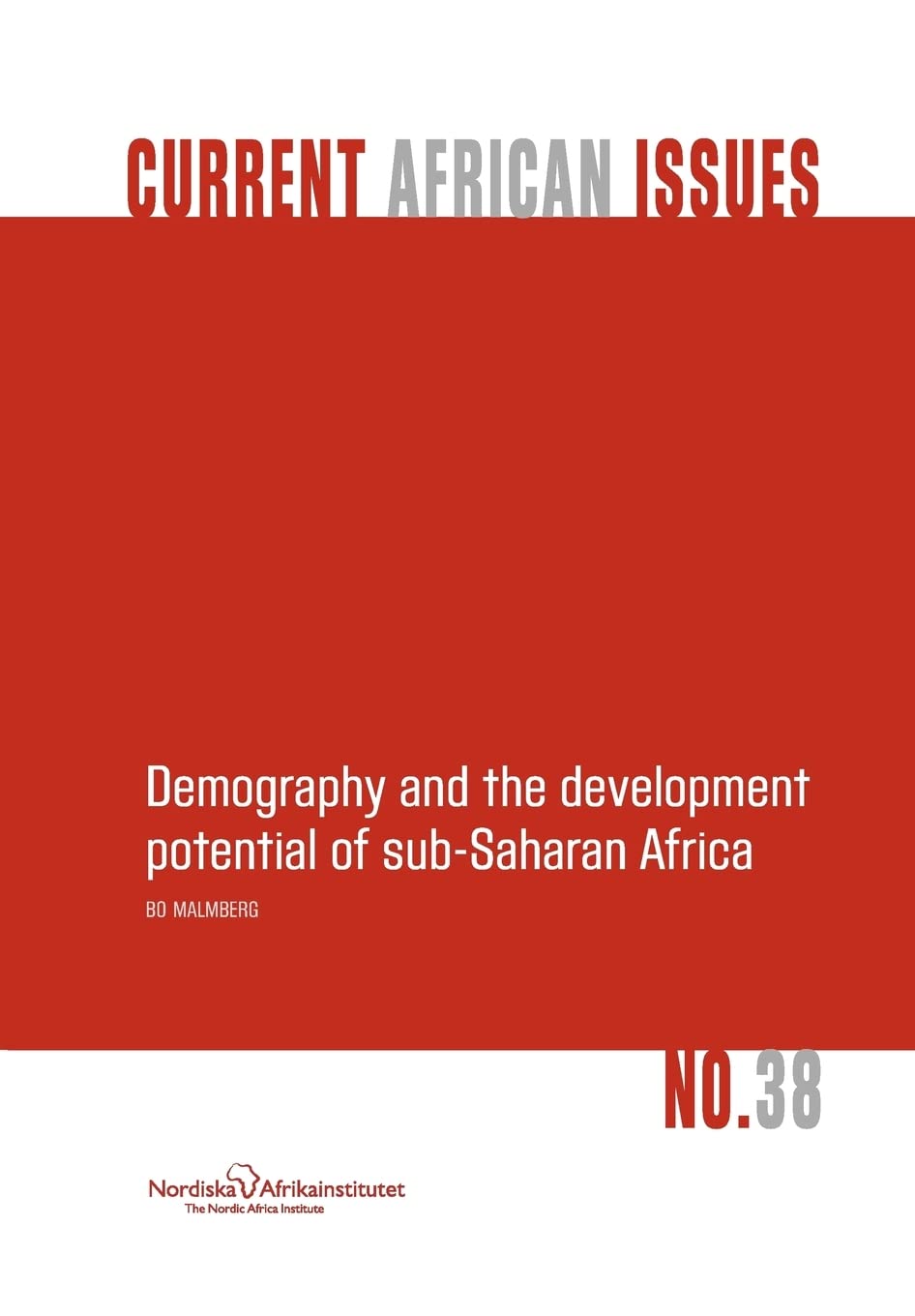Demography and the Development Potential of Sub-Saharan Africa (Current African Issues, Band 38) Natural Sciences