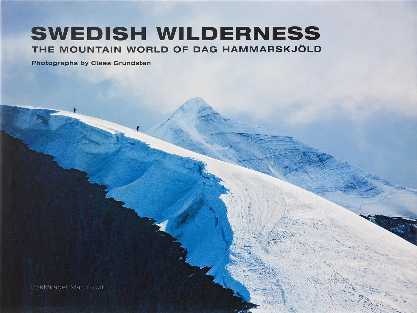 Swedish Wilderness : the mountain world of Dag Hammarskjöld Books