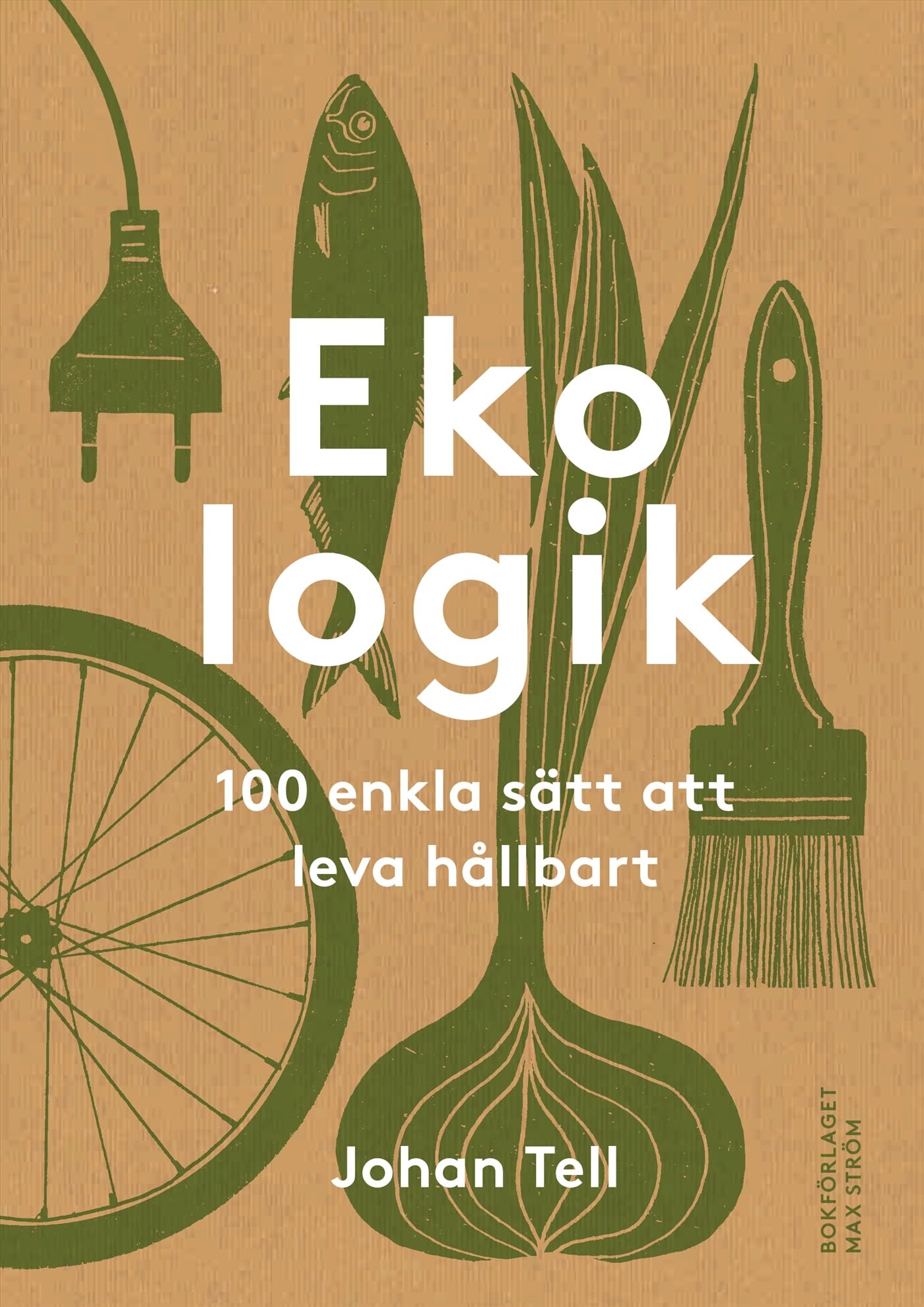 Ekologik : 100 enkla sätt att leva hållbart Books