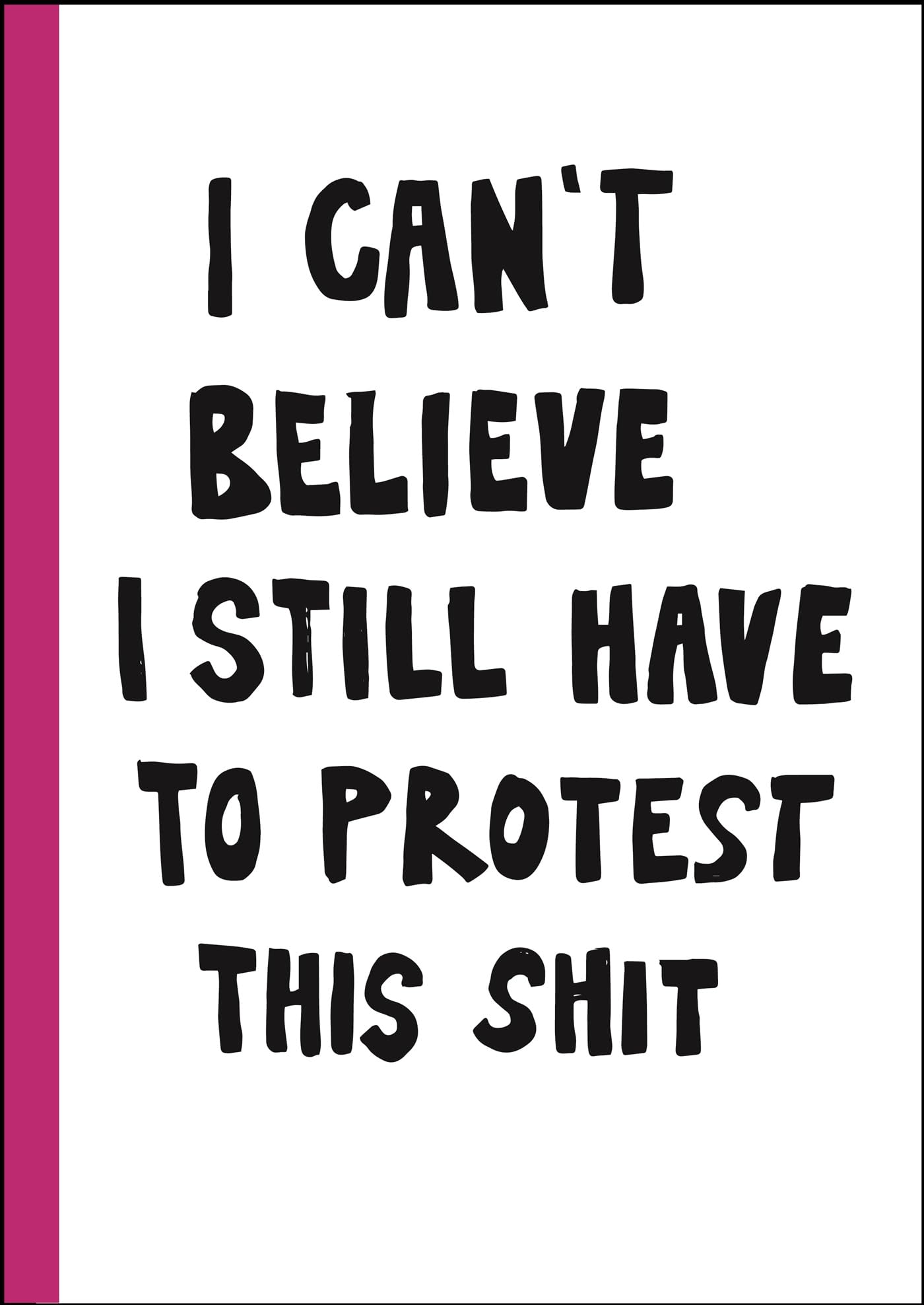 I can't believe I still have to protest this shit : 100 år av kvinnokamp i Books