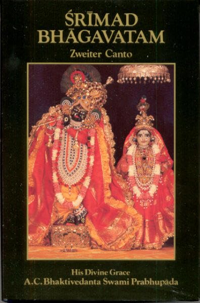 Srimad-Bhagavatam Canto 2 – Die kosmische Manifestation: Aus dem Original-Sanskrit übersetzt und kommentiert von A.C. Bhaktivedanta Swami Prabhupada Philosophy