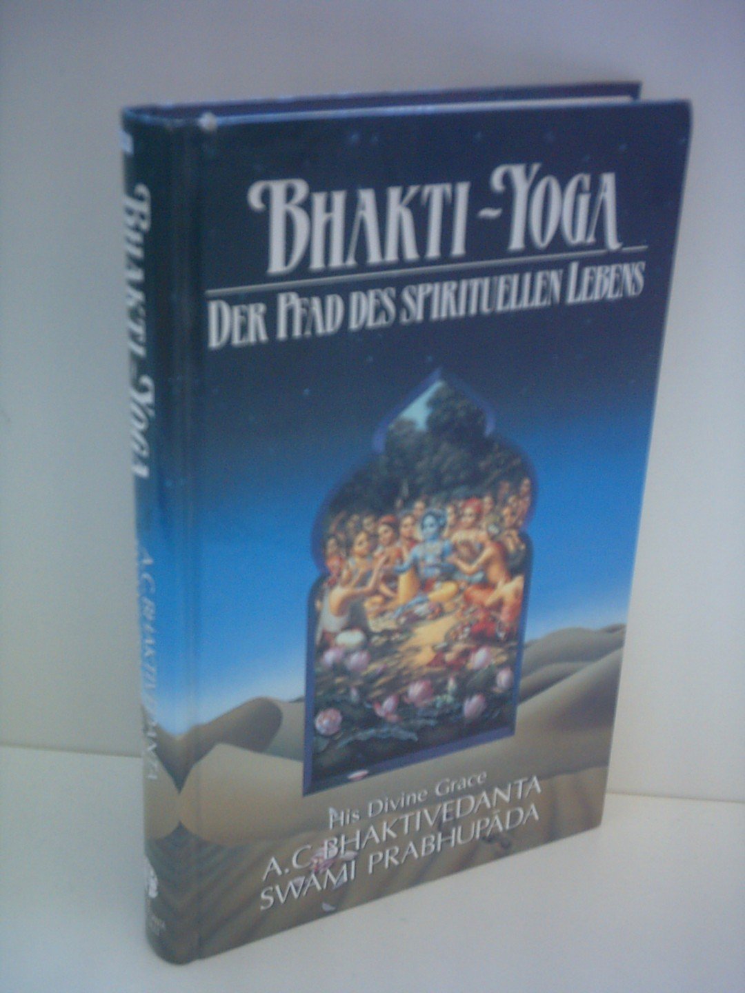 Bhakti-Yoga: Der Pfad des spirituellen Lebens Philosophy