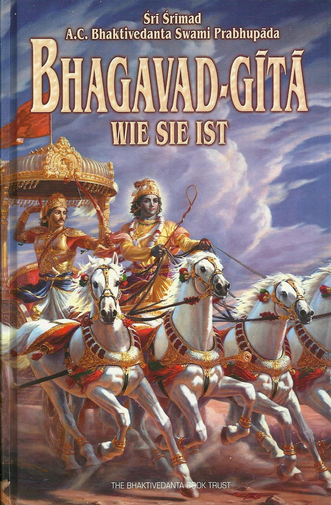 Bhagavad-gita Wie Sie Ist: Übersetzung und Kommentierung von A.C. Bhaktivedanta Swami Prabhupada Religion & Esotericism