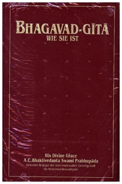 Bhagavad-gītā wie sie ist (Kleinformat-Ausgabe): Aus dem Original-Sanskrit übersetzt und kommentiert von A.C. Bhaktivedanta Swami Prabhupada Philosophy