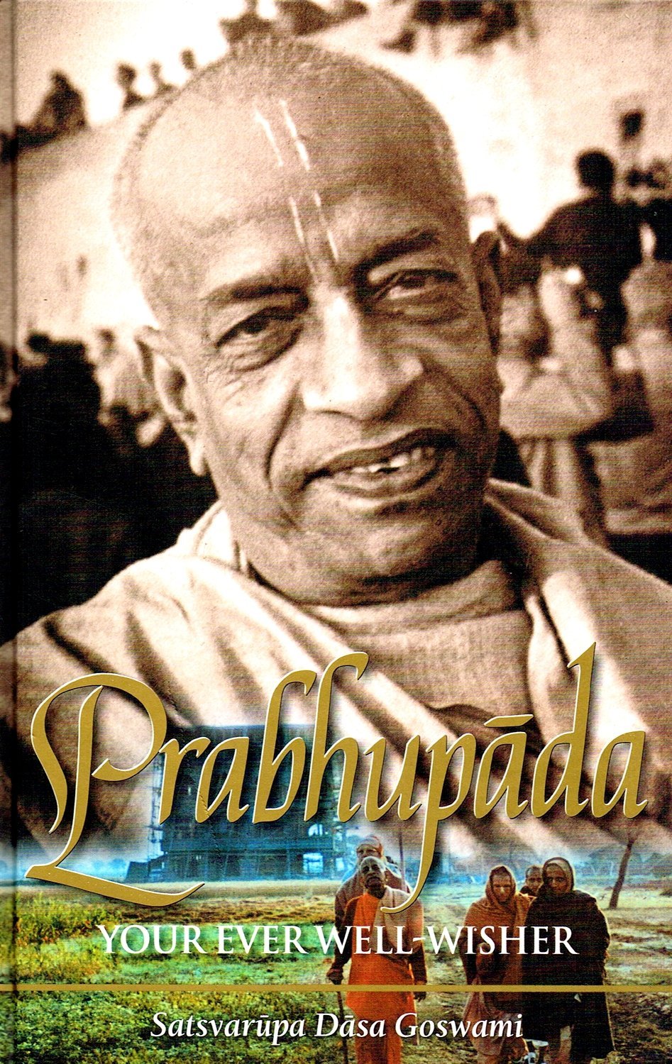 Prabhupada: Your Ever Well-wisher Memories