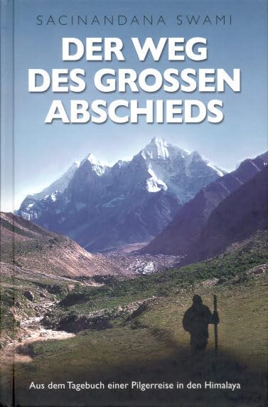 Der Weg des großen Abschieds. Aus dem Tagebuch einer Pilgerreise in den Himalaya Memories