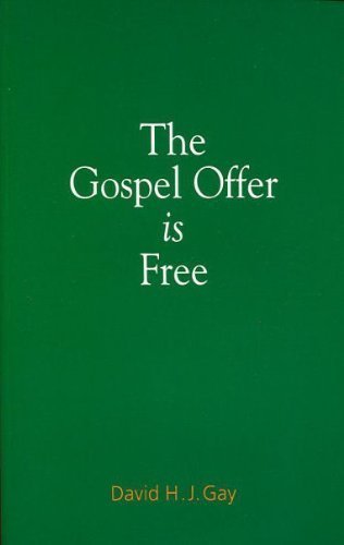 The Gospel Offer is Free: A Reply to George M Ella's The Free Offer and the Call of the Gospel Books