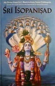 Sri Isopanisad: Das Wissen, das uns Krsna, dem Höchsten Persönlichen Gott, Sri Krsna, näher bringt. Religion & Esotericism
