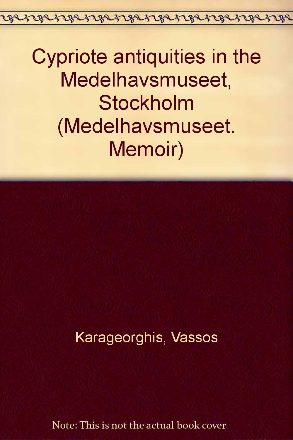 Cypriote antiquities in the Medelhavsmuseet, Stockholm (Medelhavsmuseet. Memoir) Books