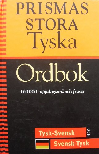Prismas stora tyska ordbok : tysk-svensk, svensk-tysk : 160000 uppslagsord och fraser Books