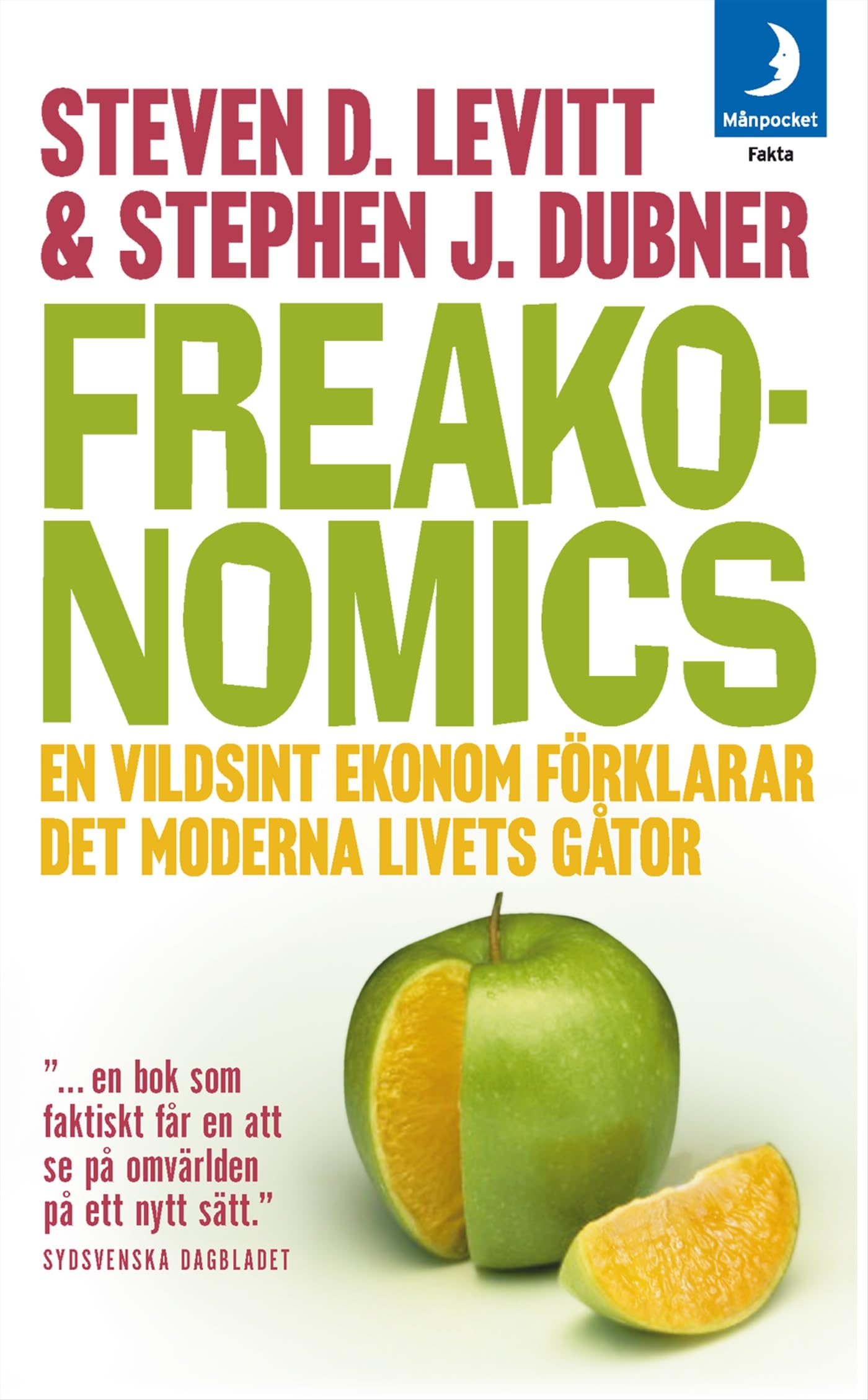 Freakonomics : en vildsint ekonom förklarar det moderna livets gåtor book