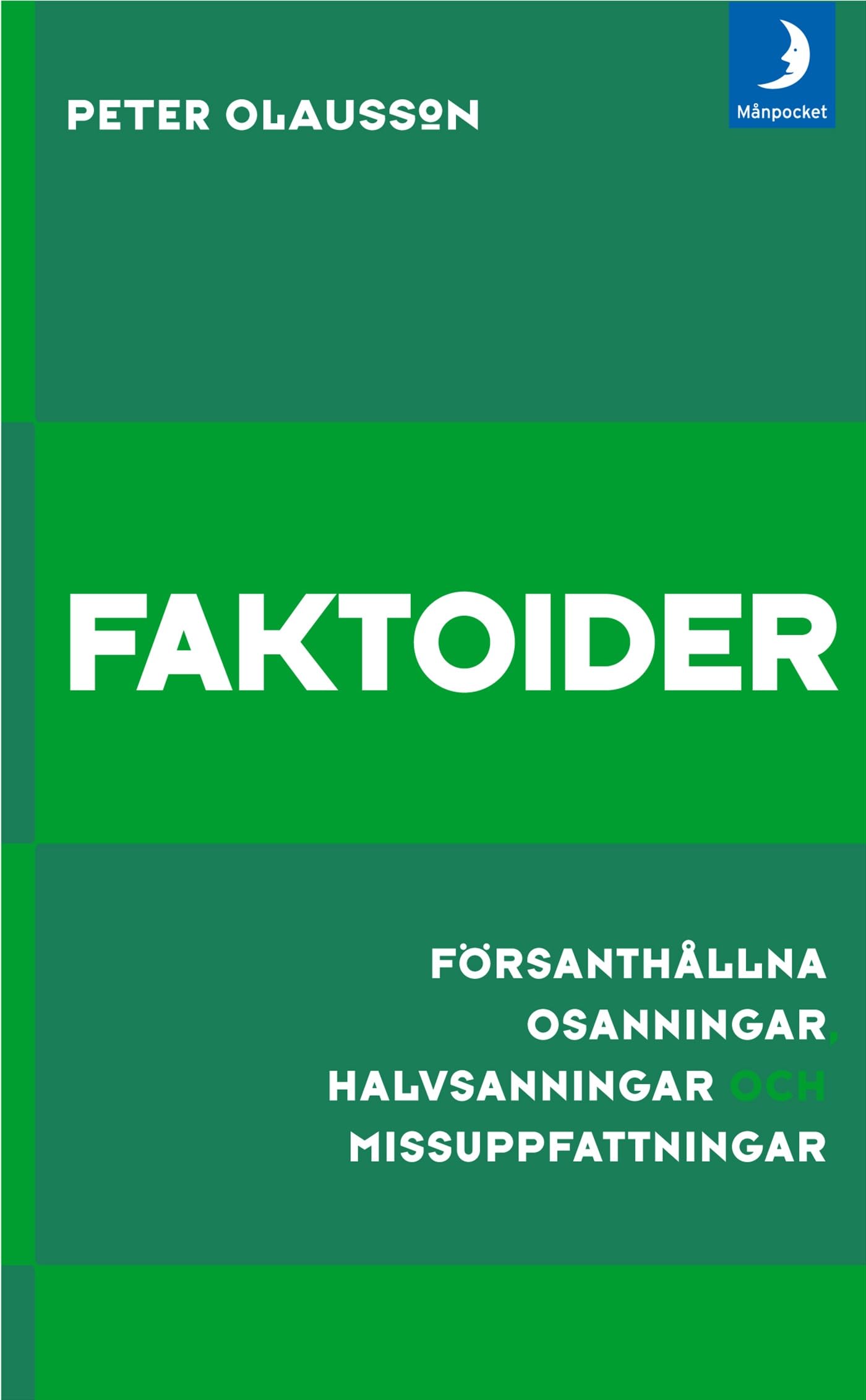 Faktoider : försanthållna osanningar, halvsanningar och missuppfattningar book