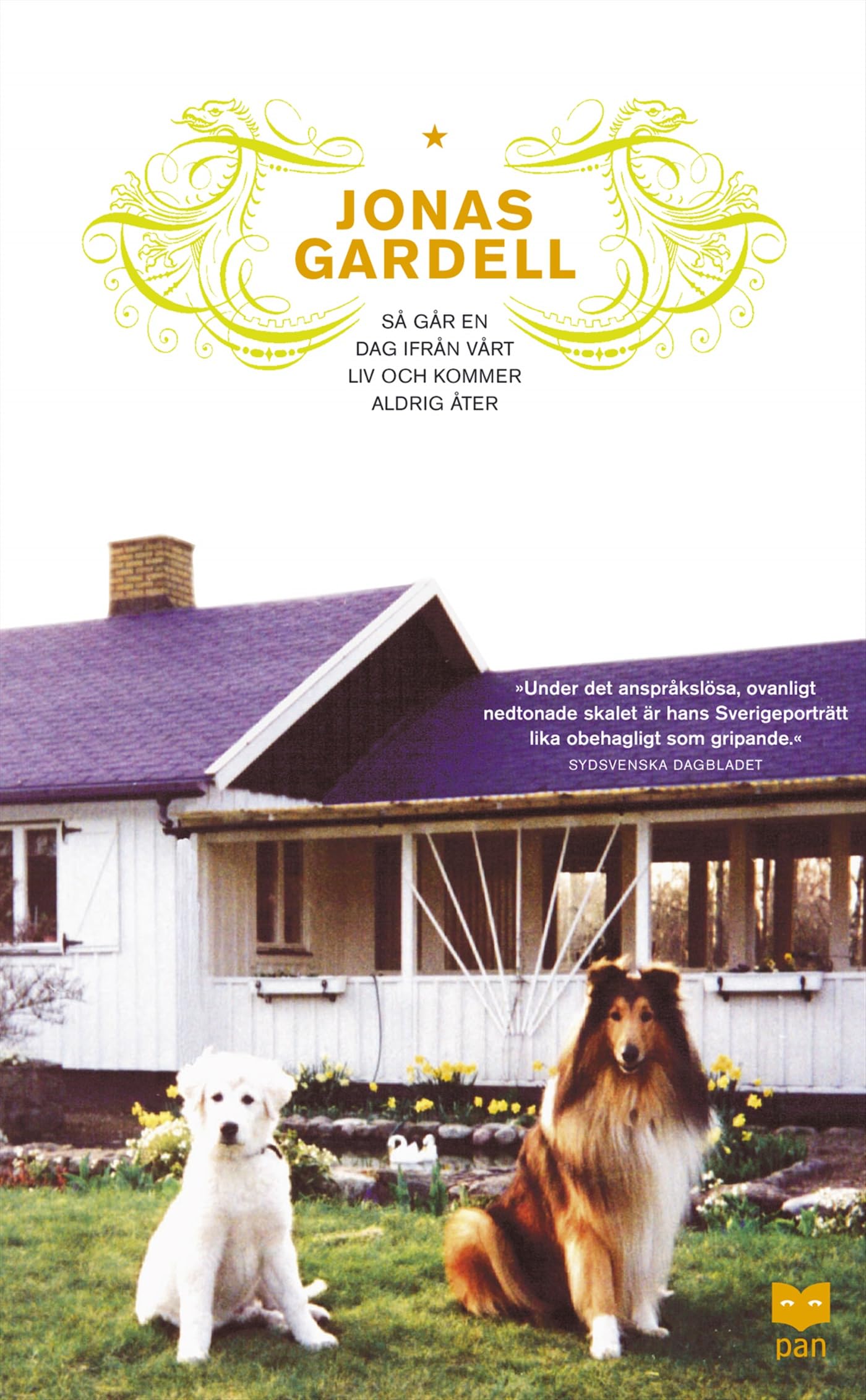 Så går en dag ifrån vårt liv och kommer aldrig åter Contemporary literature