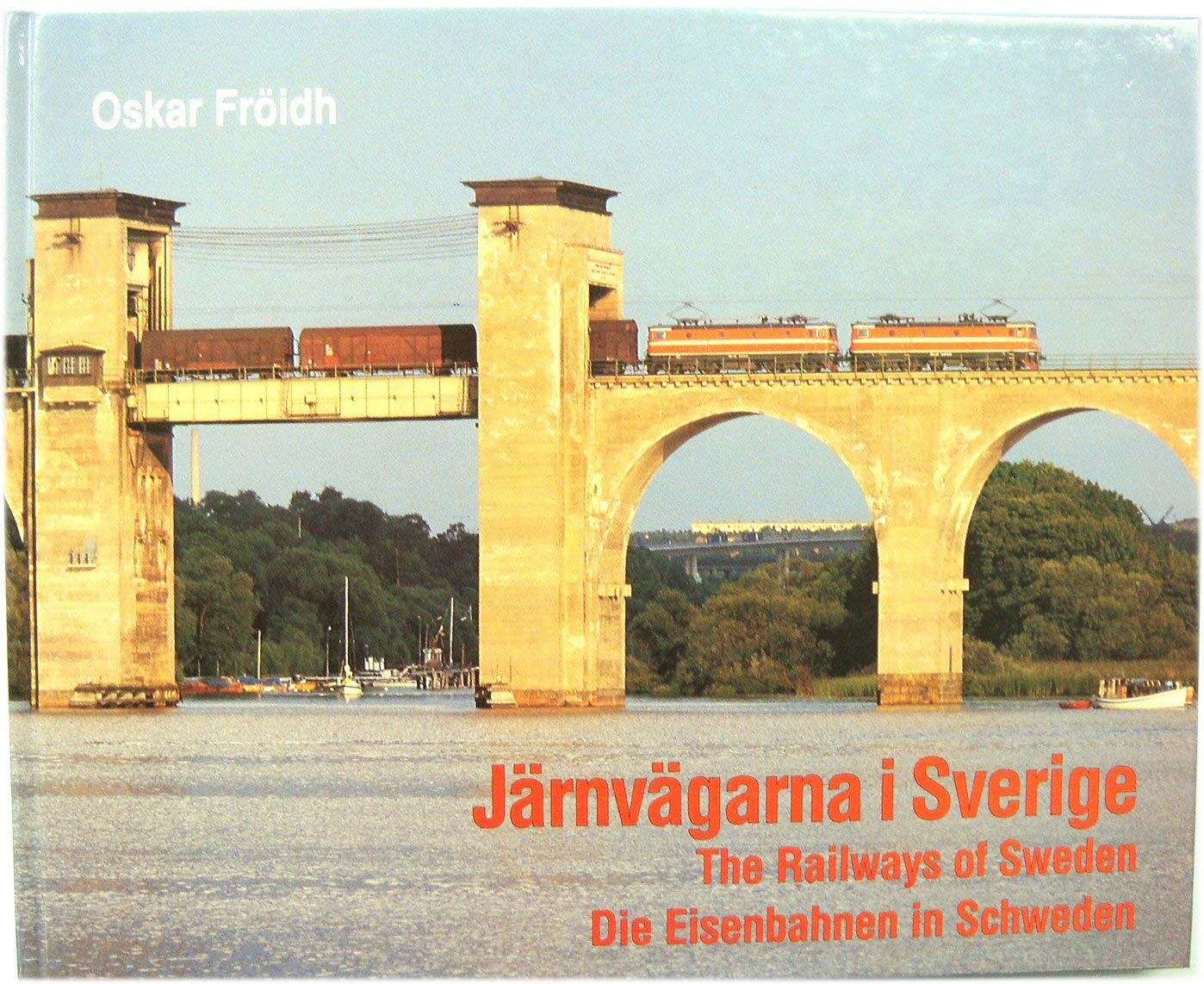 Jarnvagarna I Sverige - The Railways of Sweden - Die Eisenbahnen in Schweden Books