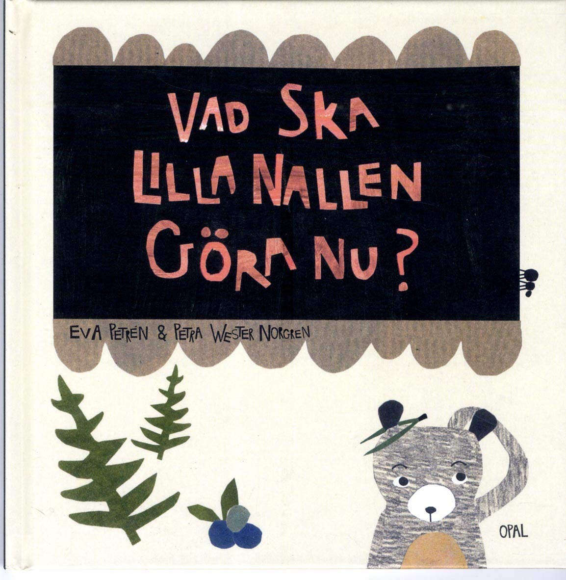 Vad ska Lilla Nallen göra nu? book