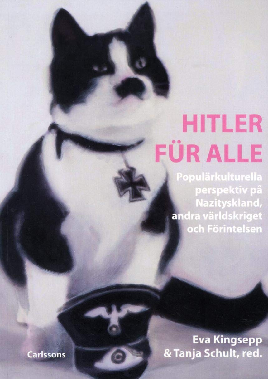 Hitler für alle : populärkulturella perspektiv på Nazityskland, andra världskriget och förintelsen Media & Communication