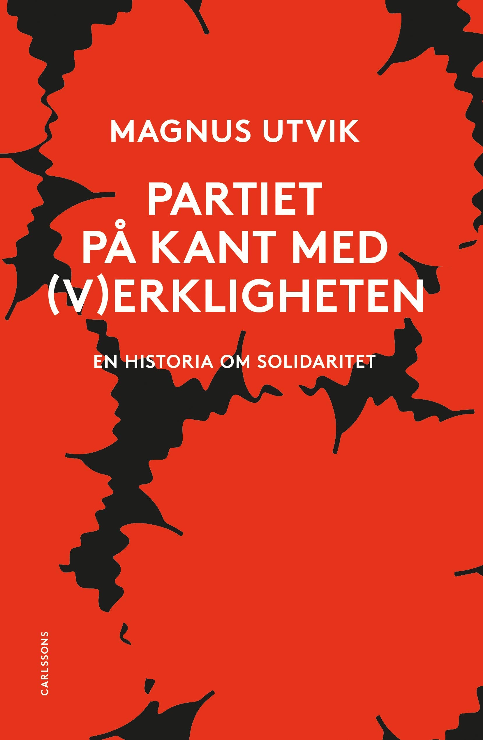 Partiet på kant med (v)erkligheten : En historia om solidaritet Books
