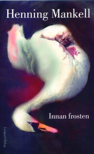 Innan frosten (Kurt Wallander, Band 10) Contemporary literature