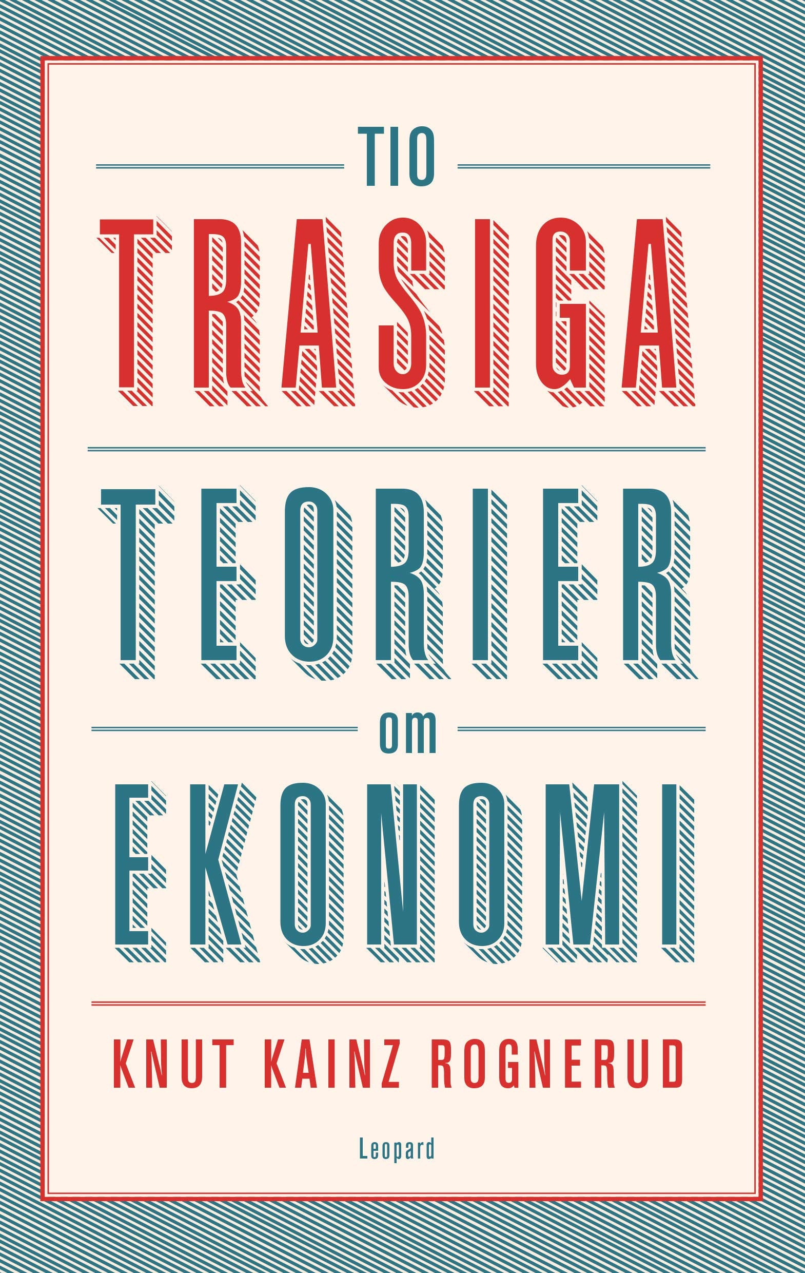 Tio trasiga teorier om ekonomi Books