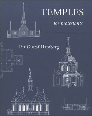 Temples for Protestants (Studies in the Architectural Milieu of the Early Reformed Church & of the Lutheran Church) Architecture