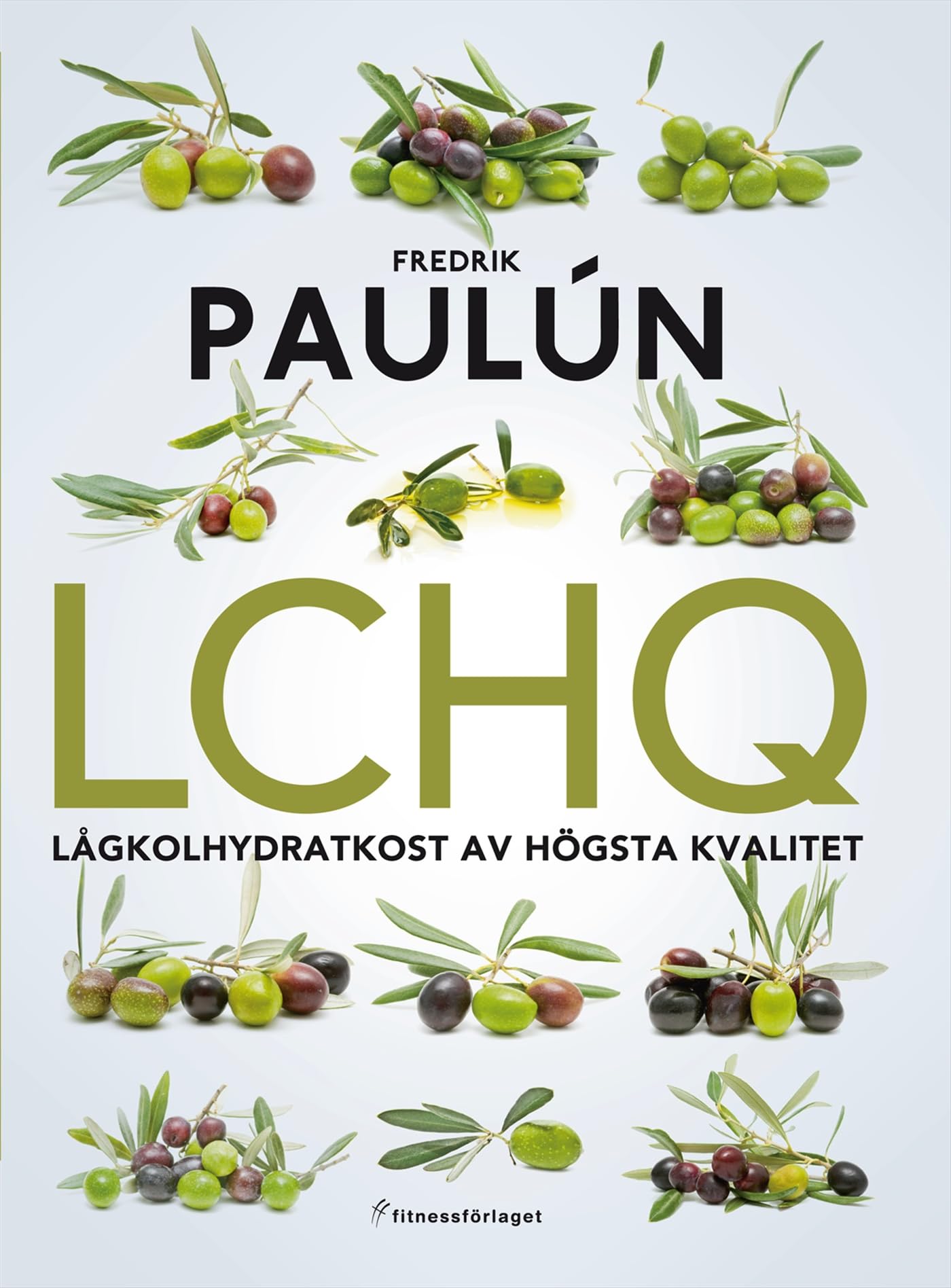 LCHQ : lågkolhydratkost av högsta kvalitet book
