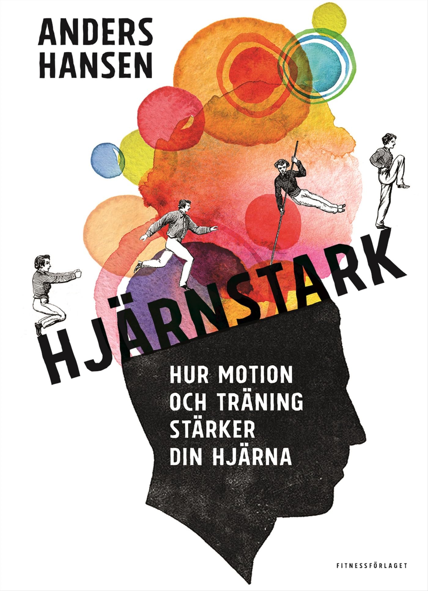 Hjärnstark : Hur motion och träning stärker din hjärna Books