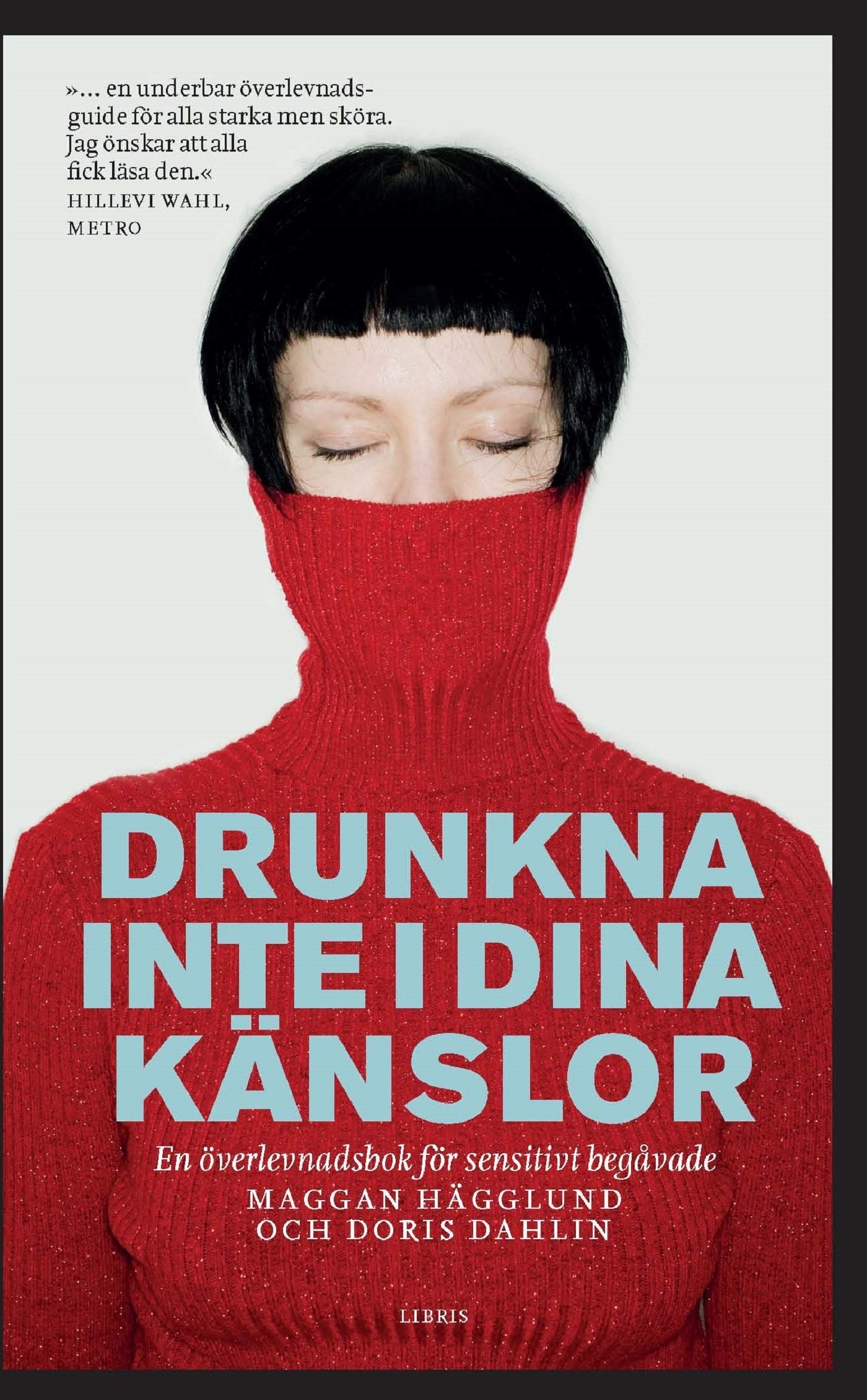 Drunkna inte i dina känslor: En överlevnadsbok för sensitivt begåvade book