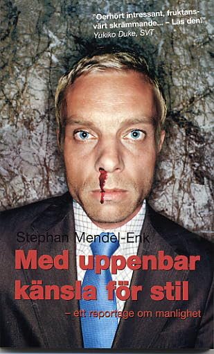 Med uppenbar känsla för stil : Ett reportage om manlighet Books