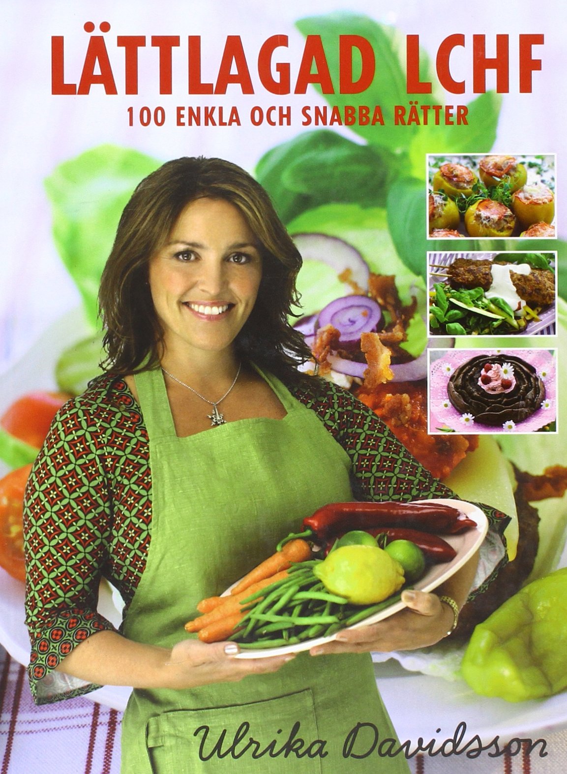 Lättlagad LCHF : 100 enkla och snabba rätter Leisure, Home & Garden