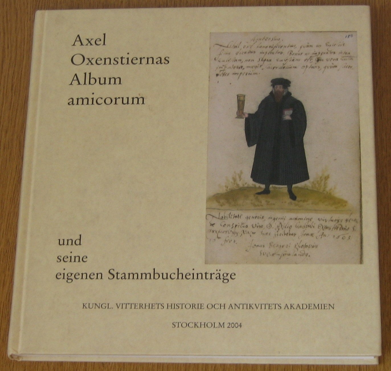 Axel Oxenstiernas Album amicorum : und seine eigenen Stammbucheinträge Books