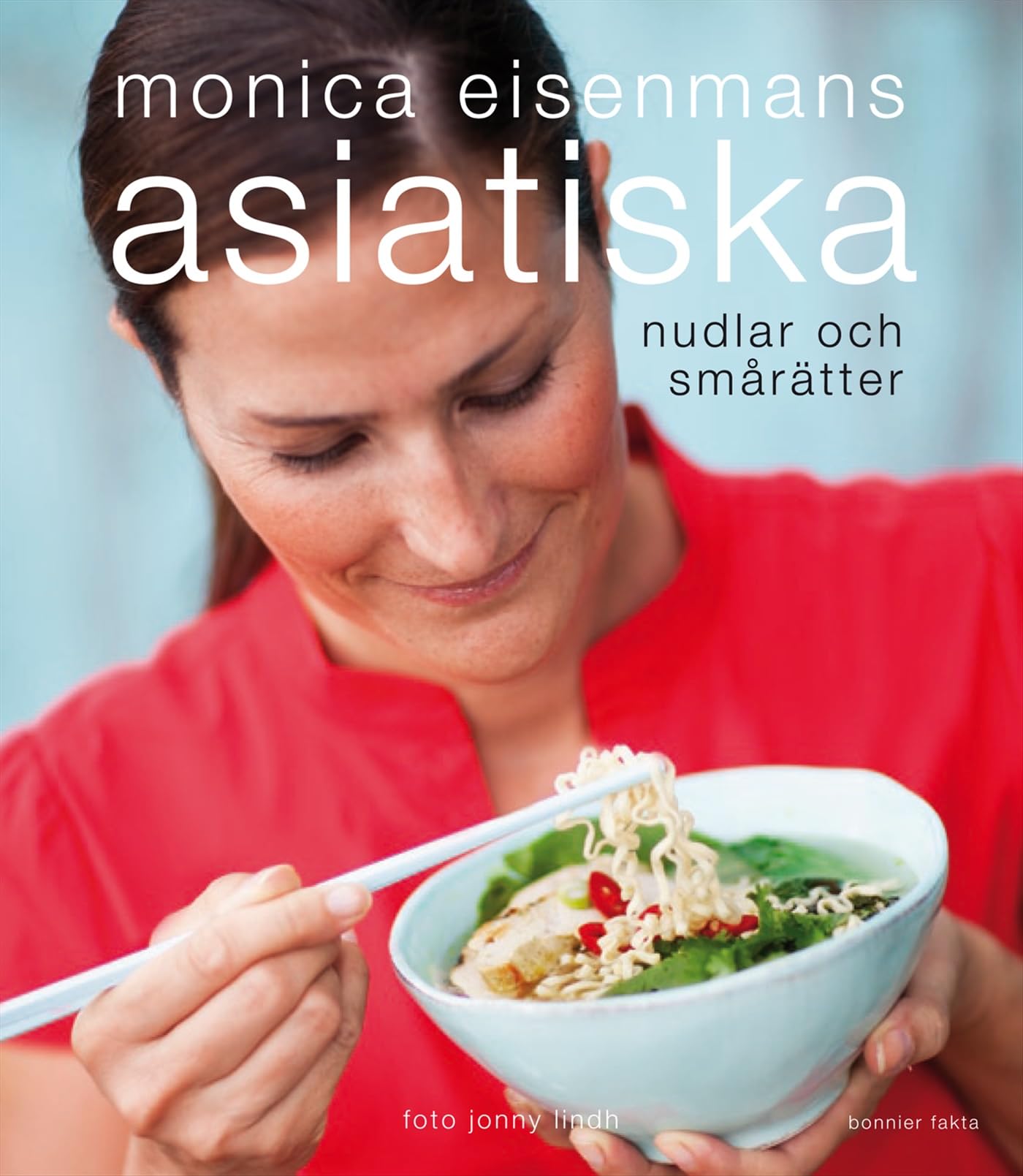 Monica Eisenmans asiatiska nudlar och smårätter Books