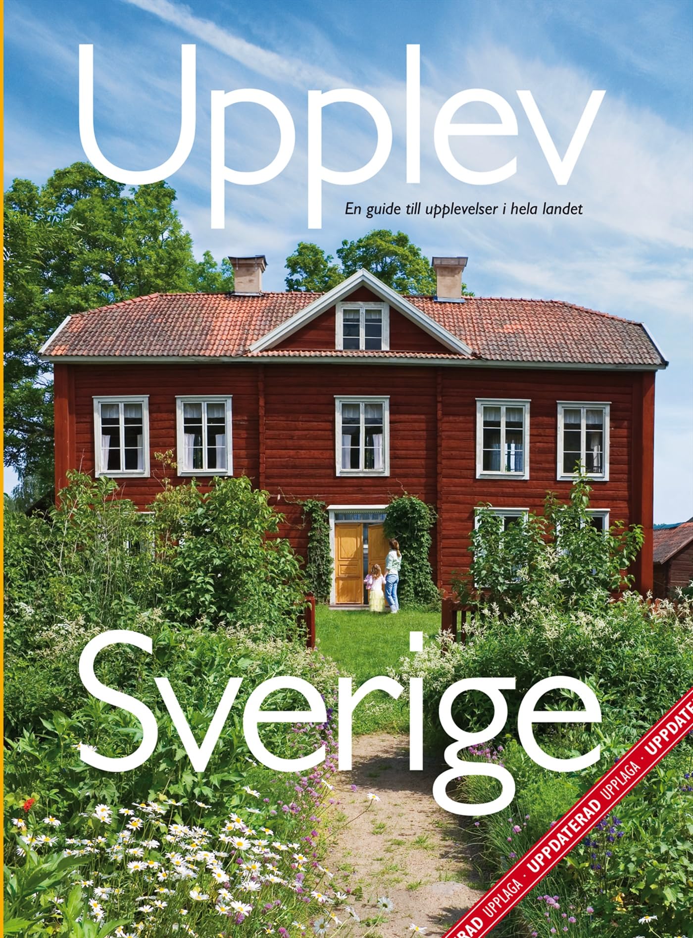 Upplev Sverige : en guide till upplevelser i hela landet book