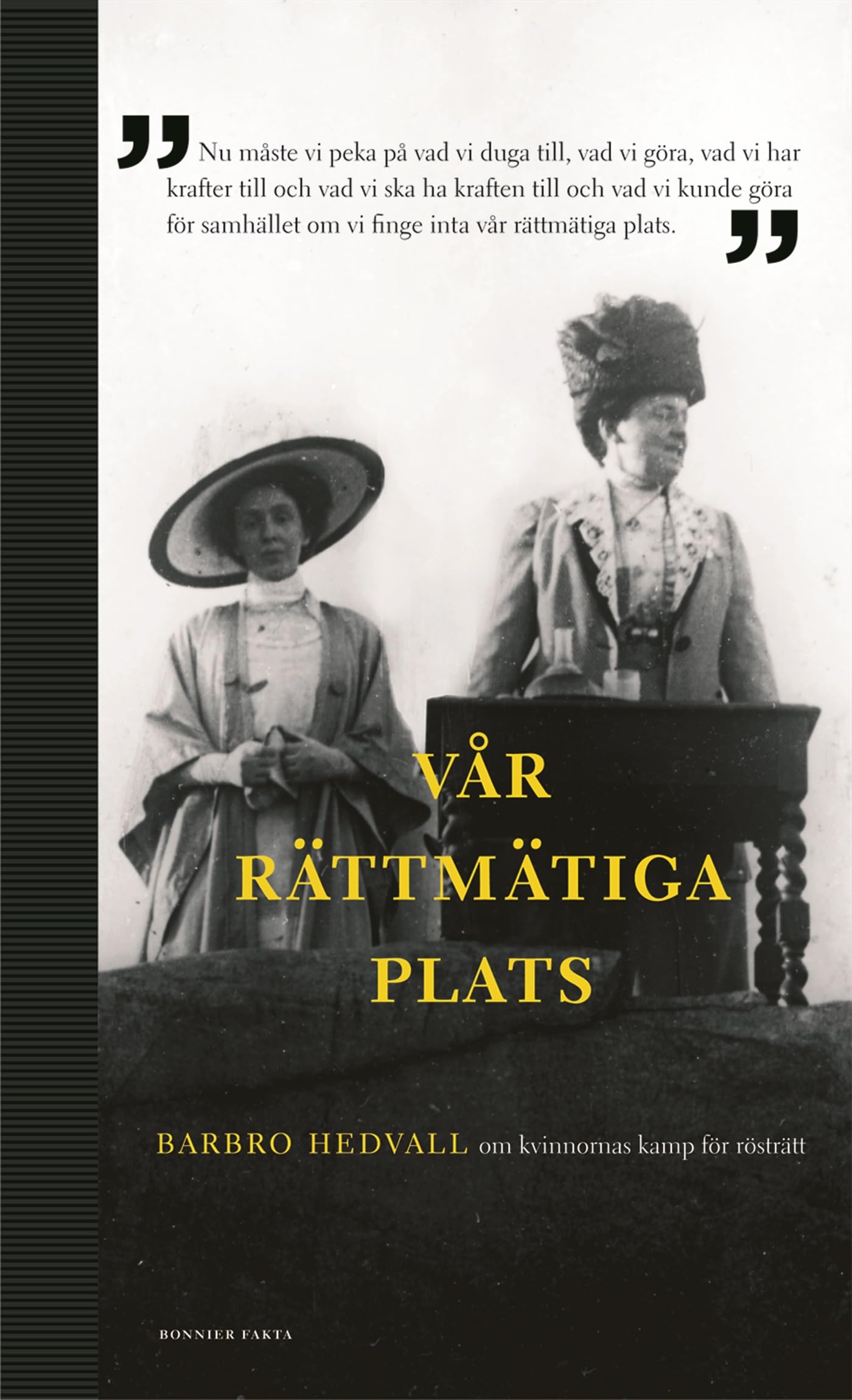 Vår rättmätiga plats : om kvinnornas kamp för rösträtt Books