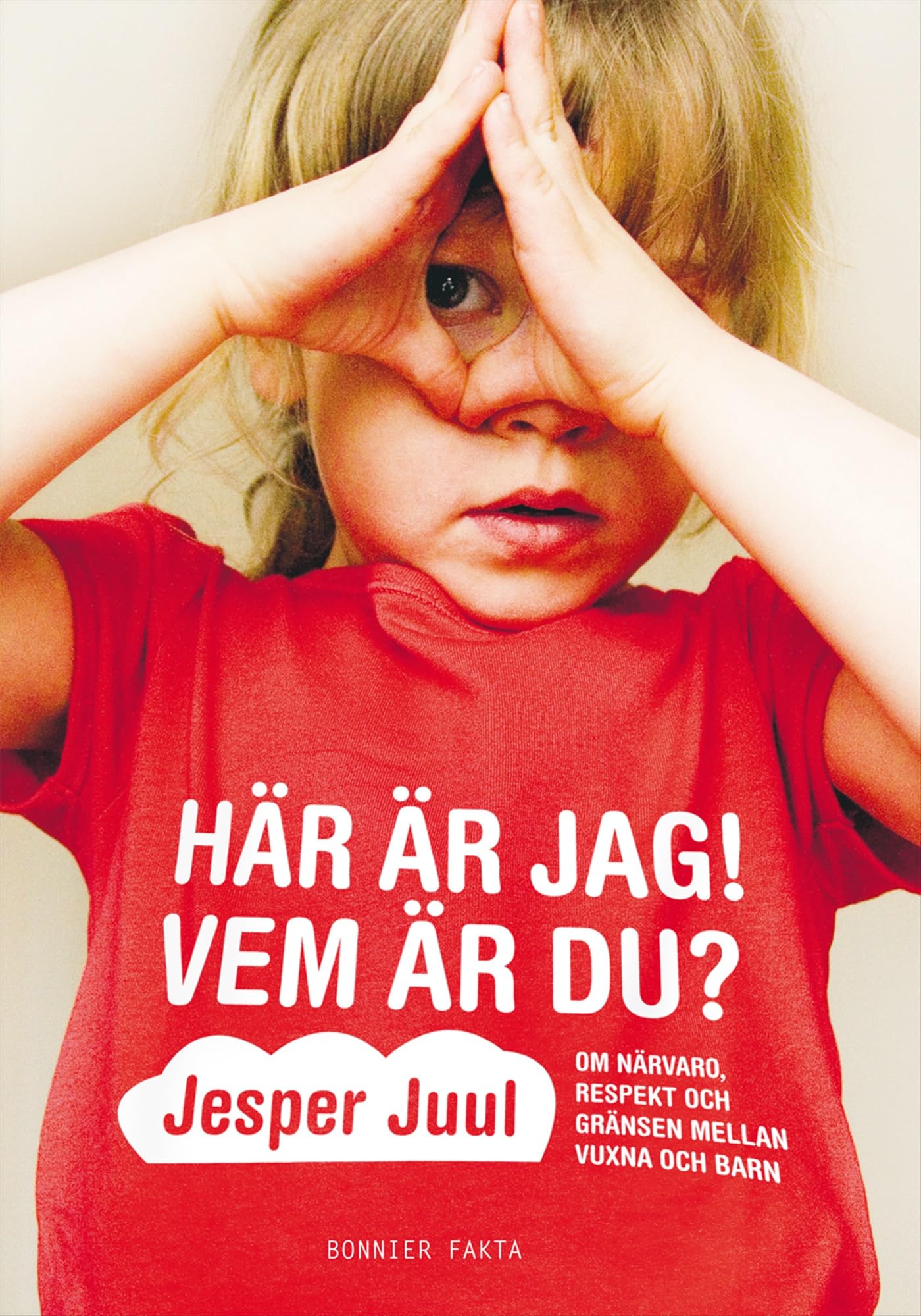 Här är jag! Vem är du? : om närvaro, respekt och gränser mellan vuxna och barn Psychology