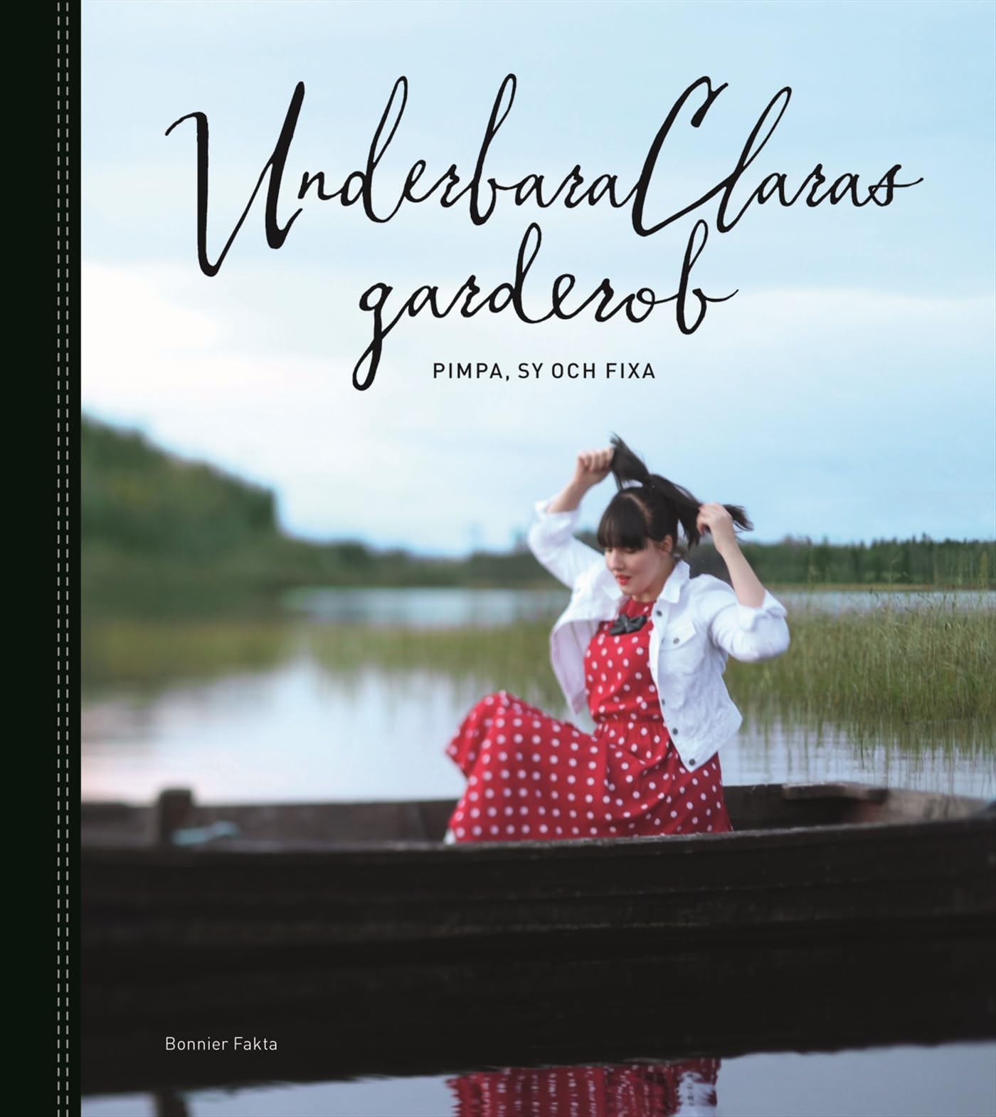 UnderbaraClaras garderob : pimpa, sy och fixa book