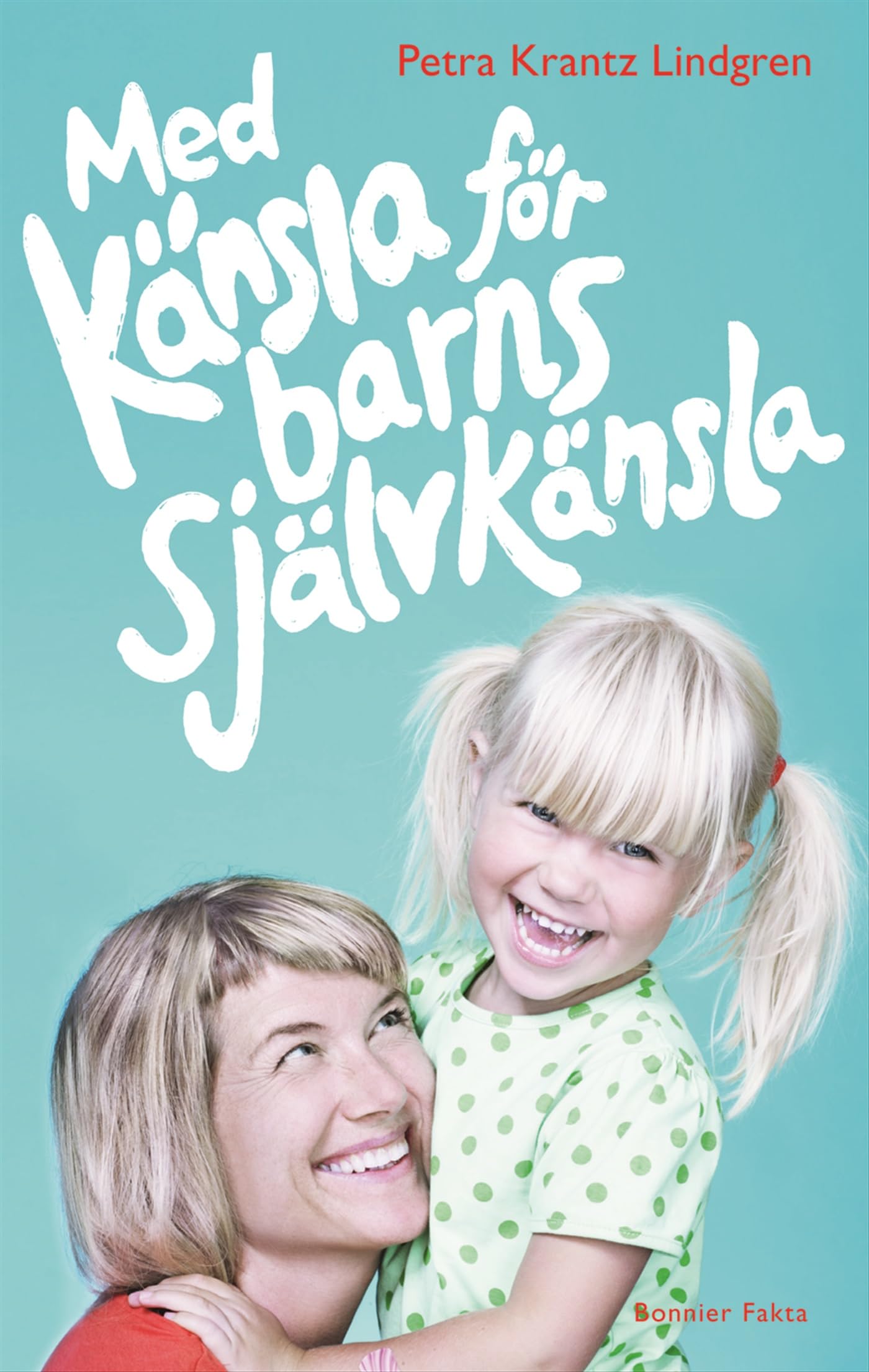 Med känsla för barns självkänsla Psychology