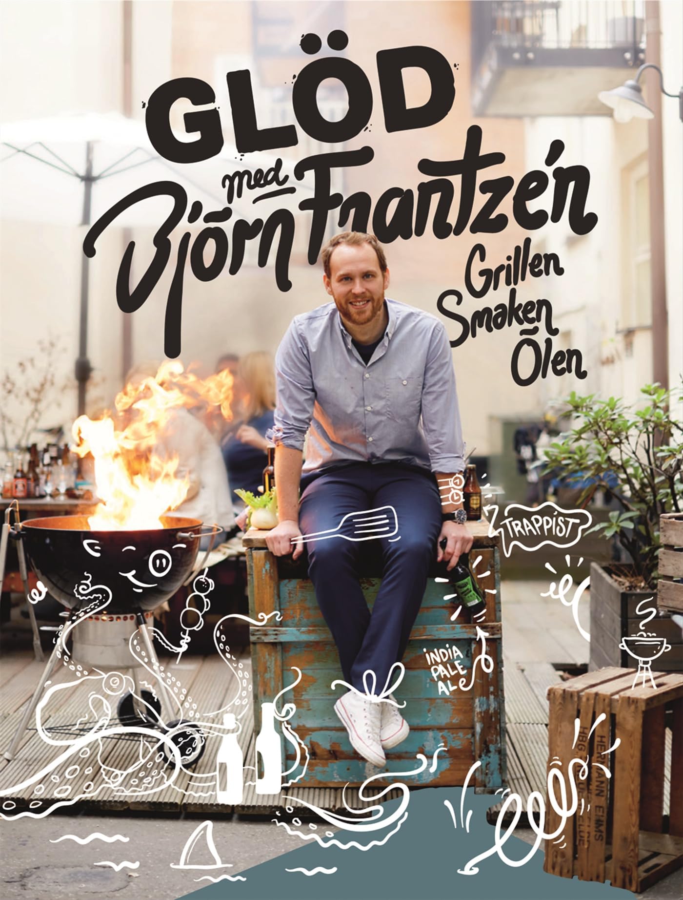 Glöd med Björn Frantzén : grillen, smaken, ölen Leisure, Home & Garden