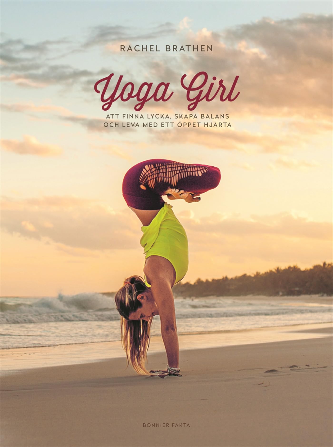 Yoga girl : att finna lycka, skapa balans och leva med ett öppet hjärta Health, Nutrition & Fitness