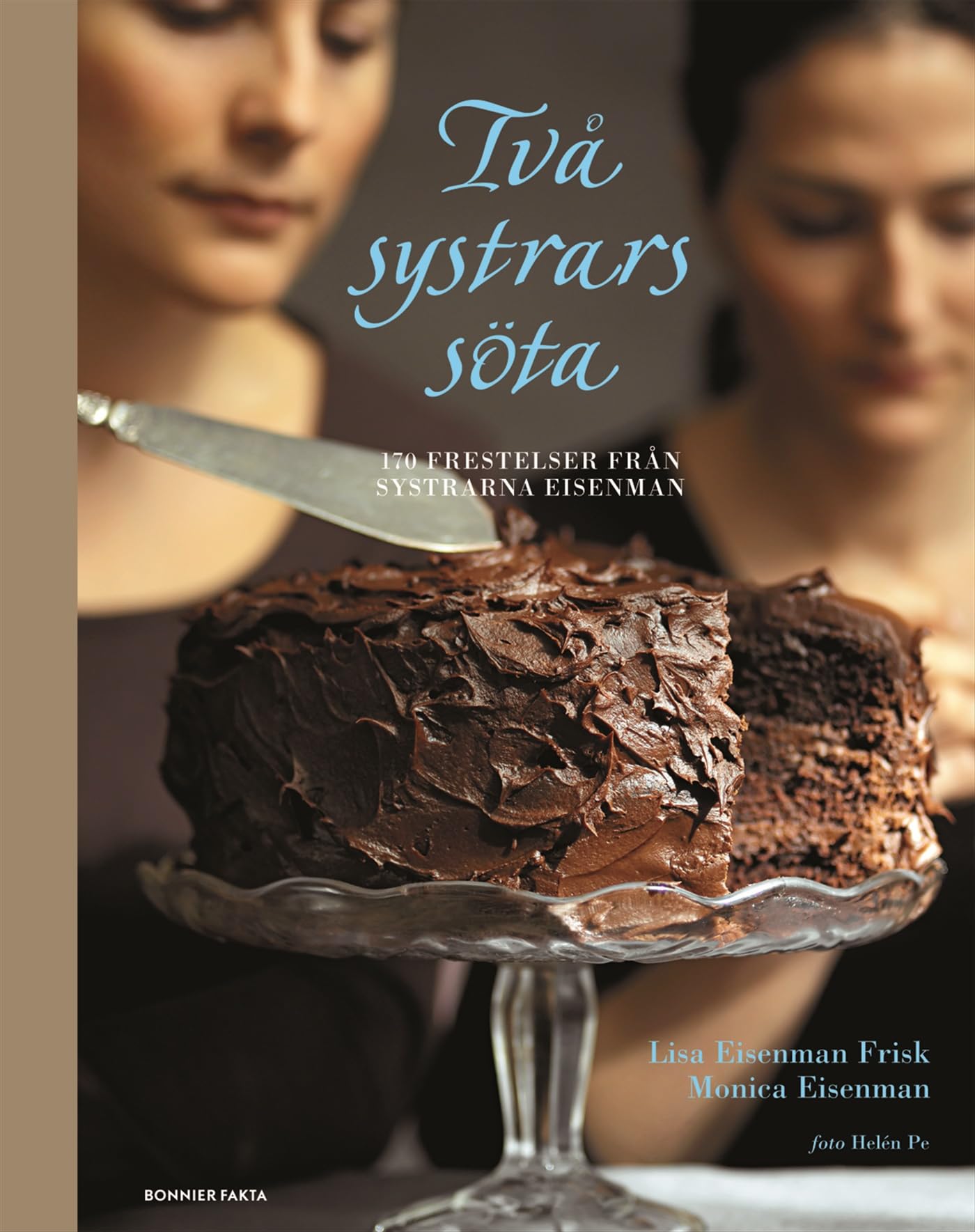Två systrars söta : 170 frestelser från The Cookbook Café Leisure, Home & Garden