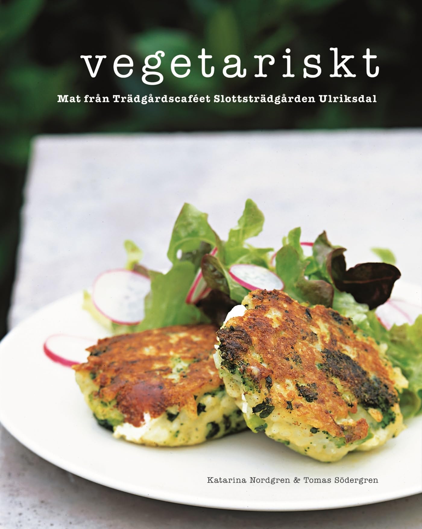 Vegetariskt : mat från Trädgårdscaféet Slottsträdgården Ulriksdal Leisure, Home & Garden