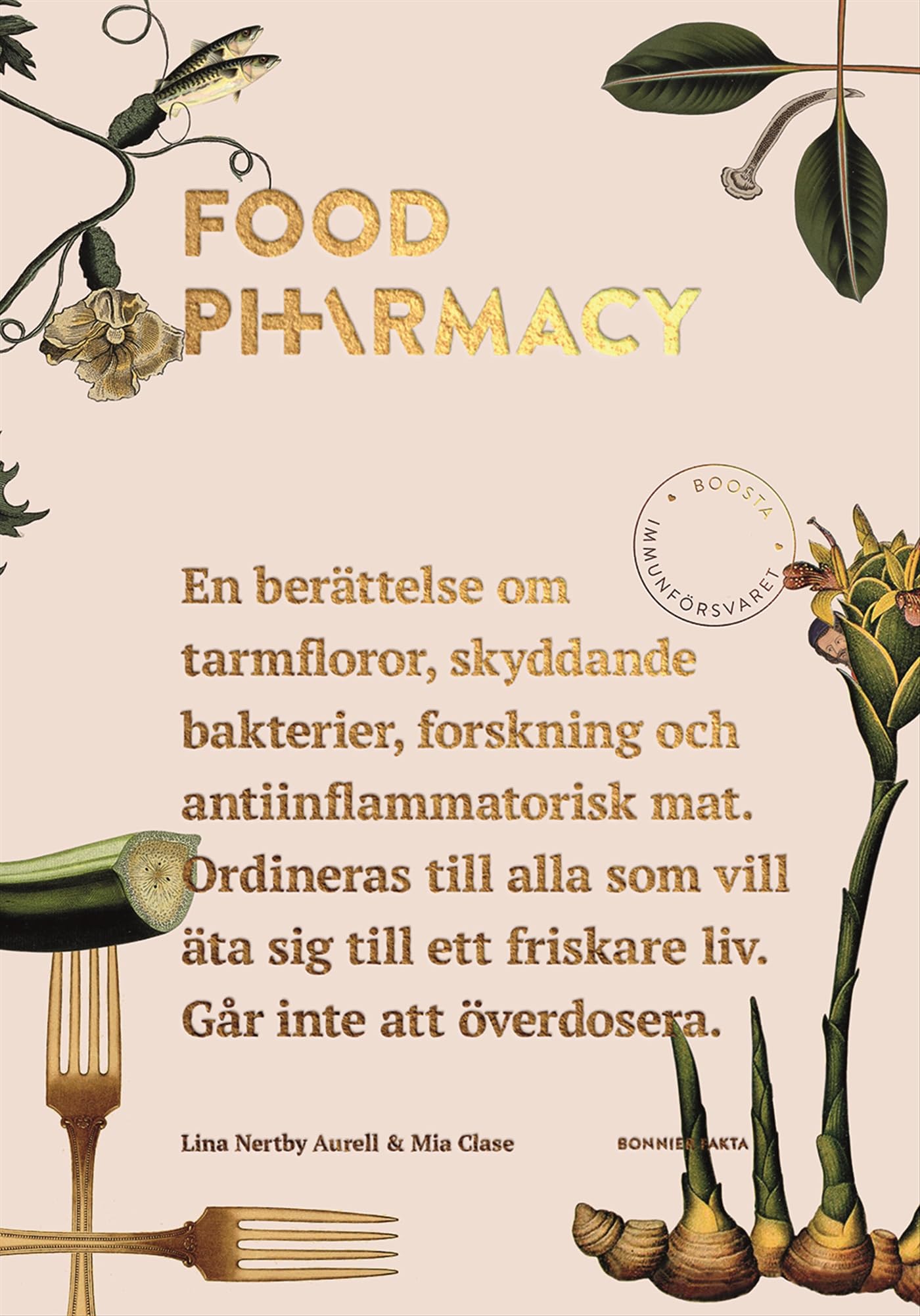 Food Pharmacy : en berättelse om tarmfloror, snälla bakterier, forskning och antiinflammatorisk mat book