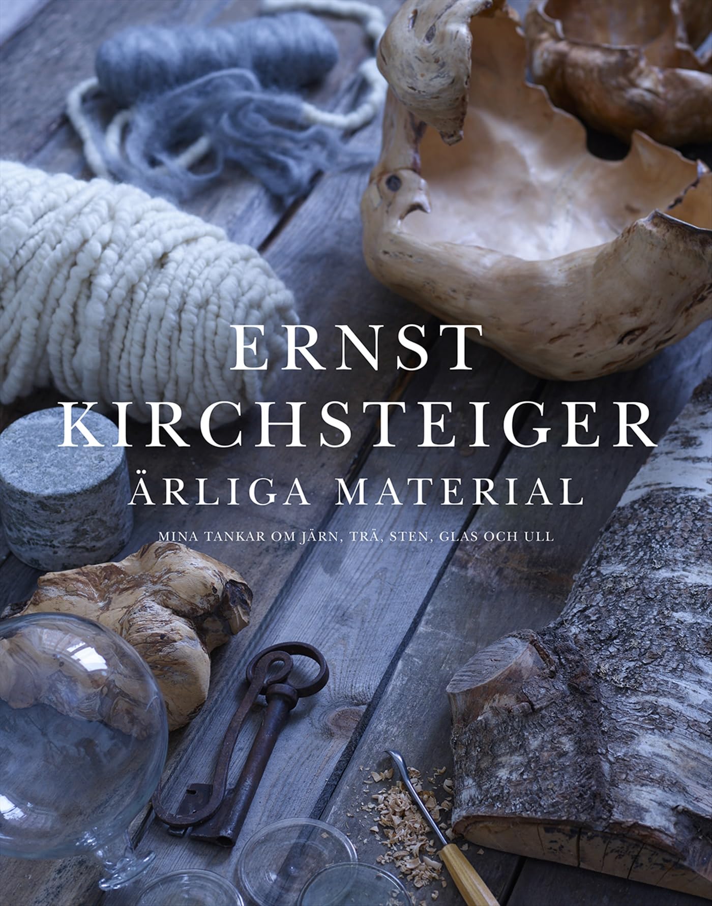 Ärliga material : mina tankar om järn, trä, sten, glas och ull book